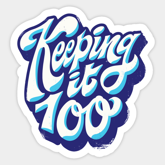 Keeping It 100 // Retro Graffiti Word Art Keeping It Real Sticker